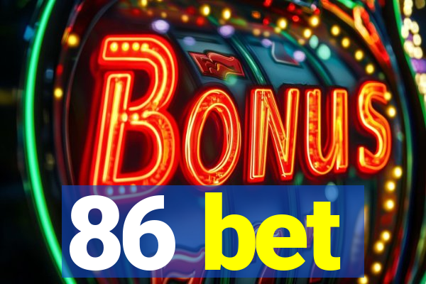 86 bet